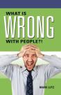 What Is Wrong With People?! - Preview