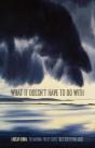 What It Doesn'T Have To Do With - Preview