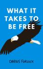 What It Takes To Be Free - Preview