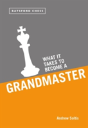 What It Takes To Become A Grandmaster - Preview