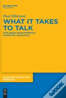 What It Takes To Talk