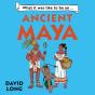 What It Was Like To Be An Ancient Maya - Preview