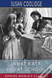 What Katy Did At School (Esprios Classics)