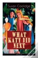 What Katy Did Next (Illustrated)