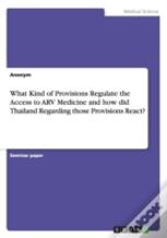 What Kind Of Provisions Regulate The Access To Arv Medicine And How Did Thailand React?