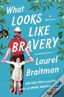 What Looks Like Bravery