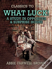 Capa do artigo What Luck! A Study In Opposites & Surprise House