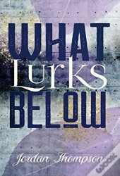 What Lurks Below
