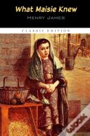 What Maisie Knew Annotated Edition