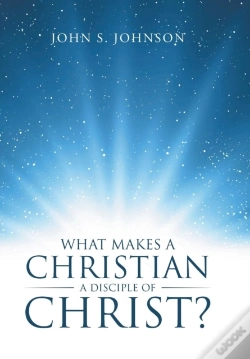 Capa do artigo What Makes A Christian A Disciple Of Christ?