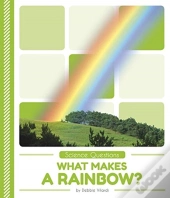 What Makes A Rainbow?