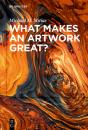 What Makes An Artwork Great? - Preview
