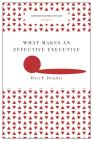 What Makes An Effective Executive (Harvard Business Review Classics)