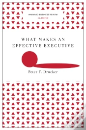 Capa do artigo What Makes An Effective Executive (Harvard Business Review Classics)