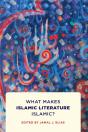 What Makes Islamic Literature Islamic? - Preview