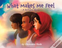 What Makes Me Feel - A Refugee Story