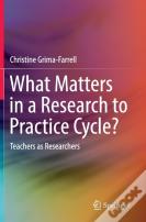 What Matters In A Research To Practice Cycle?