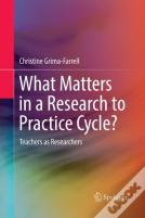 What Matters In A Research To Practice Cycle?