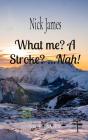 What Me? A Stroke? ...Nah! - Preview