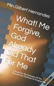 Capa do artigo What! Me Forgive, God Already Did That For Me