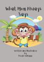 What Mom Always Says - Preview