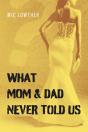 What Mom & Dad Never Told Us - Preview