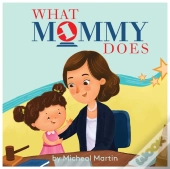 What Mommy Does