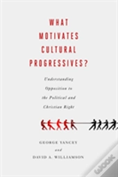 What Motivates Cultural Progressives?