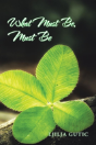 What Must Be, Must Be - Preview