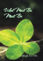 What Must Be, Must Be - Preview