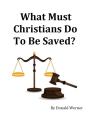 What Must Christians Do To Be Saved? - Preview