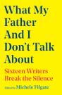 What My Father And I Don'T Talk About - Preview