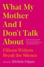 What My Mother And I Don'T Talk About - Preview