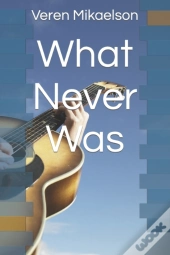 What Never Was