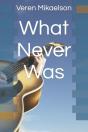 What Never Was - Preview