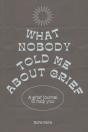 What Nobody Told Me About Grief - Preview