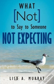 Capa do artigo What Not To Say To Someone Not Expecting