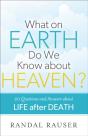 What On Earth Do We Know About Heaven? - Preview