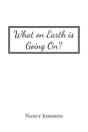 What On Earth Is Going On? - Preview