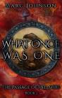 What Once Was One (The Passage Of Hellsfire, Book 2) - Preview