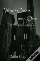 What Once Was One; The Vampire Legacy