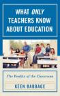 What Only Teachers Know About Education - Preview