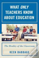 What Only Teachers Know About Education