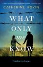 What Only We Know: A Heart-Wrenching And - Preview