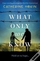 What Only We Know: A Heart-Wrenching And