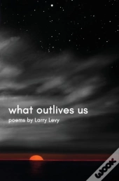 What Outlives Us