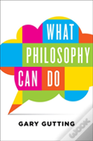 What Philosophy Can Do