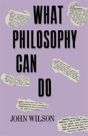 What Philosophy Can Do - Preview