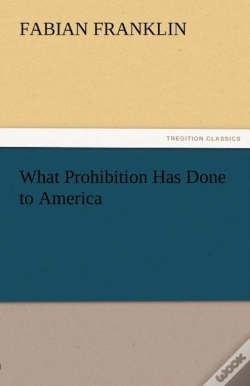 Capa do artigo What Prohibition Has Done To America