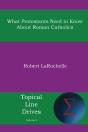 What Protestants Need To Know About Roman Catholics - Preview